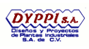Diseños y Proyectos de Plantas Industriales, S.A. de C.V. DYPPISA
